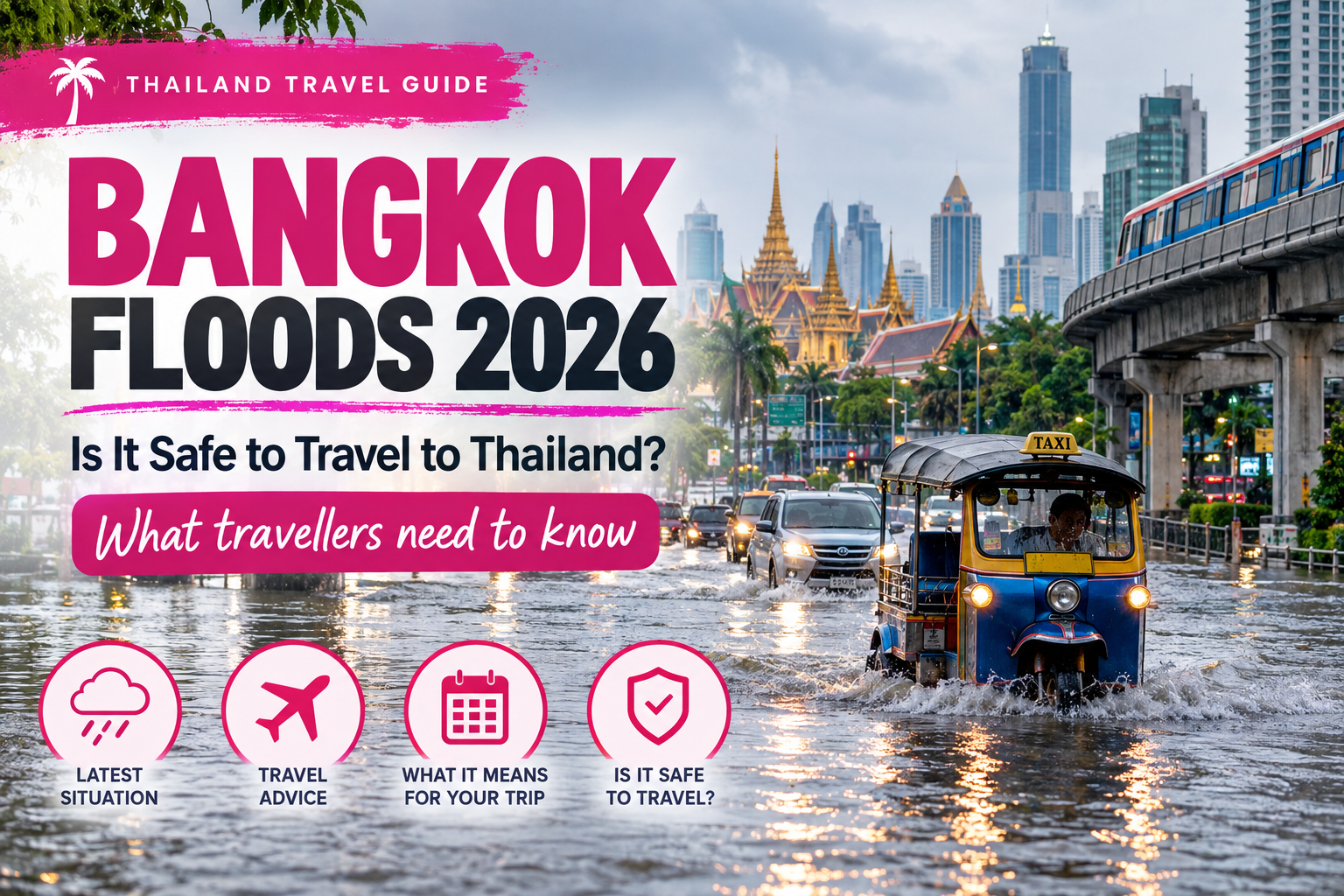Bangkok Floods 2026: Is It Safe to Travel to Thailand?